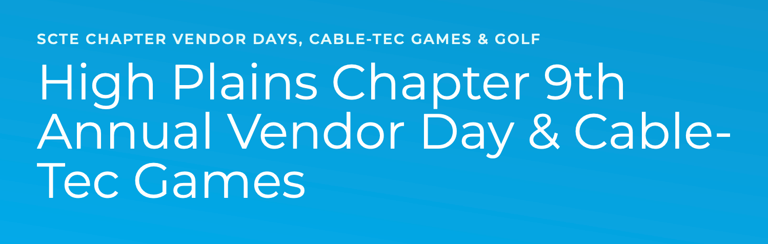 High Plains Chapter 9th Annual Vendor Day & Cable Tec Games